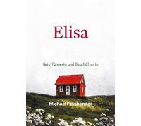 Elisa: Geistführerin und Beschützerin