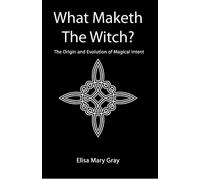 Elisa Gray What Maketh The Witch? (Tascabile)