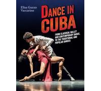 Elisa Guzzo Vaccarino Dance in Cuba (Tascabile)
