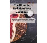 Elisa Hayes The Ultimate Red Meat Keto Cookbook (Copertina rigida)