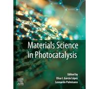 Elisa I. Garcia Lopez Materials Science in Photocatalysis (Tascabile)