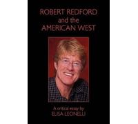 Elisa Leonelli Robert Redford & the American West (Copertina rigida)
