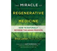 Elisa Lottor, Ph.D., HMD The Miracle of Regenerative Medicine (Tascabile)