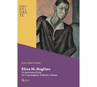 Libri Ruta Anna Maria - Elisa M. Boglino. Un Percorso D'arte Tra Copenaghen, Pal