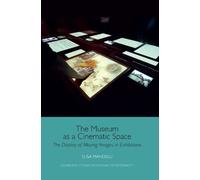 Elisa Mandelli The Museum as a Cinematic Space (Tascabile)