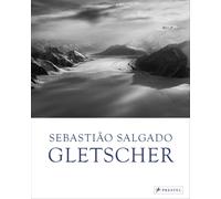 Elisa Palazzi L Sebastião Salgado: Gletscher: Edler Bildband (Copertina rigida)
