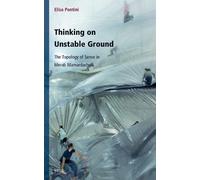 Elisa Pontini Thinking on Unstable Ground: The Topology of Se (Copertina rigida)