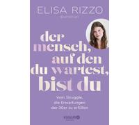 Elisa Rizzo Der Mensch, auf den du wartest, bist du: Vom Struggle, d (Tascabile)
