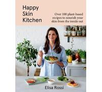 Elisa Rossi Happy Skin Kitchen (Copertina rigida)