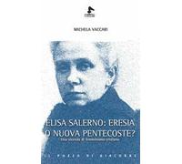 Elisa Salerno: eresia o nuova pentecoste? Una vicenda di femminismo cristiano