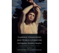 Elisa Segnini Gabriele D’Annunzio and World Literature (Copertina rigida)