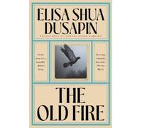 Elisa Shua Dusapin The Old Fire (Copertina rigida)