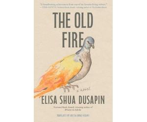 Elisa Shua Dusapin The Old Fire (Copertina rigida)