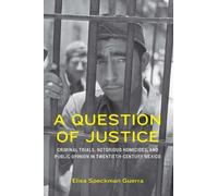 Elisa Speckman Guerra A Question of Justice (Copertina rigida) Confluencias