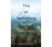 Elisa Stancil Levine This or Something Better (Tascabile)