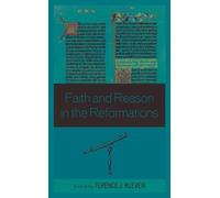 Elisa Torres Faith and Reason in the Reformations (Copertina rigida)