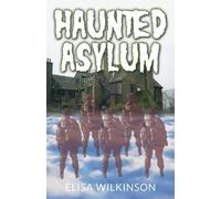 Elisa Wilkinson The Haunted Asylum (Tascabile)