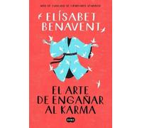 Elísabet Benave El arte de engañar al karma / The Art of Cheating Ka (Tascabile)