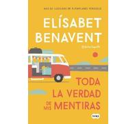 Elísabet Benave Toda la verdad de mis mentiras / The Whole Truth abo (Tascabile)