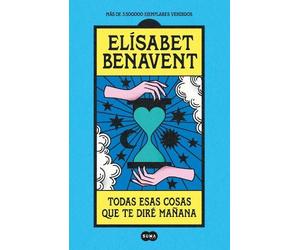 Elísabet Benave Todas esas cosas que te diré mañana / Everything I'l (Tascabile)