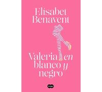 Elísabet Benave Valeria en blanco y negro / Valeria in Black (Copertina rigida)