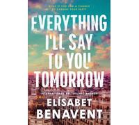 Elísabet Benavent Everything I'll Say to You Tomorrow (Tascabile)