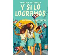 Elisabet Velasq Y si lo logramos. Una historia nuyorican / When We M (Tascabile)