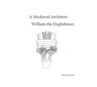 Elisabeta Paul A Medieval Architect (Tascabile) Elisabeta Paul Medieval Studies