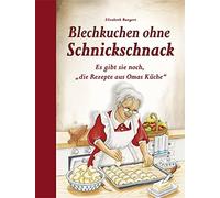 Elisabeth Bange Blechkuchen ohne Schnickschnack: Es gibt sie (Copertina rigida)
