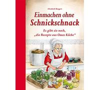 Elisabeth Bange Einmachen ohne Schnickschnack: Es gibt sie no (Copertina rigida)