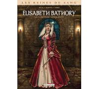 Elisabeth Bathory, la Comtesse sanglante