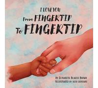 Elisabeth Blaker Brown I Love You from Fingertip to Fingertip (Tascabile)