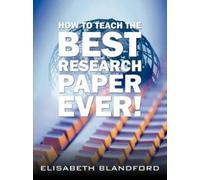 Elisabeth Blandford How to Teach the Best Research Paper Ever (Tascabile)