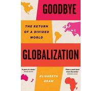Elisabeth Braw Goodbye Globalization (Copertina rigida)
