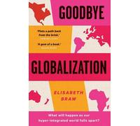 Elisabeth Braw Goodbye Globalization (Tascabile)
