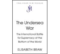 Elisabeth Braw The Undersea War (Copertina rigida) (PRESALE 08/10/2026)