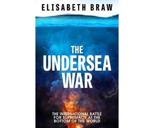 Elisabeth Braw The Undersea War (Copertina rigida) (PRESALE 08/10/2026)