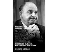 Elisabeth Bubac "Der General muss weg": Siegfried Buback, di (Copertina rigida)