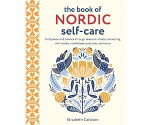 Elisabeth Carlsson The Book of Nordic Self-Care (Copertina rigida)
