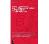 Elisabeth Charlotte Die wissenschaftliche Aufgabe des Althis (Copertina rigida)