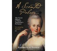Elisabeth de Feydeau A Scented Palace (Tascabile)