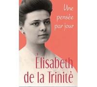 Elisabeth de la Trinité: Une pensée par jour