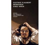Elisabeth Edl Gustave Flaubert Wolfgan Memoiren eines Irren: (Copertina rigida)
