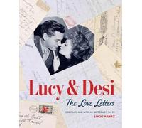 Elisabeth Edwards Lucie Arnaz Lucy & Desi: The Love Letters (Copertina rigida)