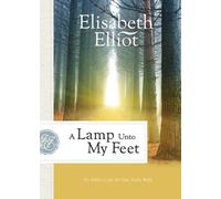Elisabeth Ellio A Lamp Unto My Feet - The Bible`s Light for Your Dai (Tascabile)