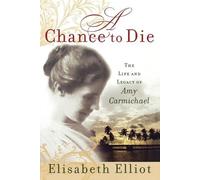 Elisabeth Elliot A Chance to Die (Tascabile)
