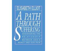 Elisabeth Elliot A Path Through Suffering (Tascabile)