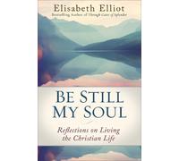 Elisabeth Elliot Be Still My Soul (Tascabile)