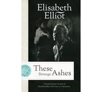 Elisabeth Elliot These Strange Ashes (Tascabile)