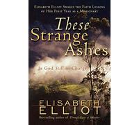 Elisabeth Elliot These Strange Ashes (Tascabile)